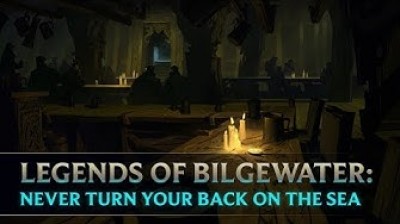 Legends of Bilgewater - Never Turn Your Back on the Sea - Audio (Part 6 of 6)
