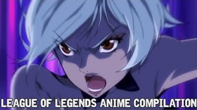 Anime Compilation - League of Legends