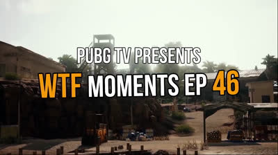 PUBG | WTF Moments #46 | PlayerUnknown's Battlegrounds