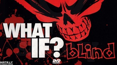 Blind Skateboards "What if?"