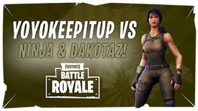 Ninja & Dakotaz vs Yoyokeepitup - Fortnite Battle Royale