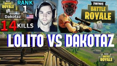 Dakotaz vs Lolito - Fortnite Battle Royale