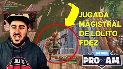 Lolito Fdez - His best plays in the PRO AM of E3